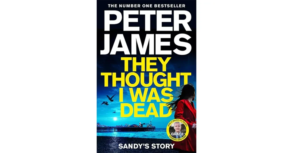 They Thought I Was Dead Sandy's Story by Peter James