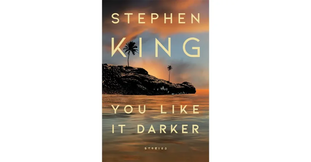 You Like It Darker by Stephen King